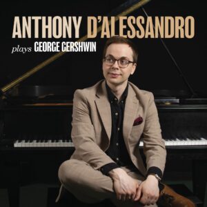 Promotional image for Anthony D’Alessandro Plays George Gershwin – Album Release